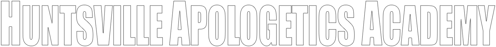 Huntsville Apologetics Academy